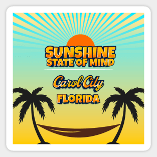 Carol City Florida - Sunshine State of Mind Sticker